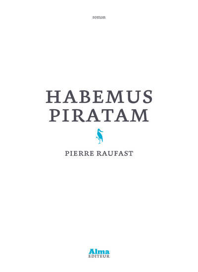 Raufast Pierre - Habemus piratam